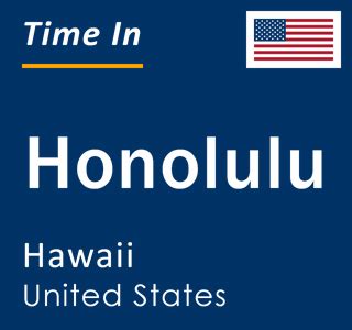 Current time in Honolulu, United States.